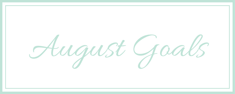 August Goals